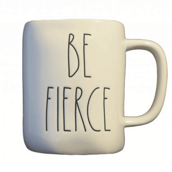 Be Fierce Rae Dunn Limited Edition Ceramic Coffee Mug