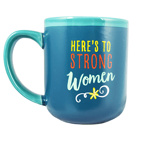 Here's to Strong Women Ceramic Coffee Mug