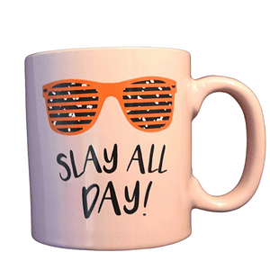 Slay all Day Pink Ceramic Coffee Mug