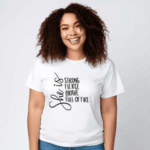 She Is Strong Fierce Brave Full of Fire T-Shirt for Women