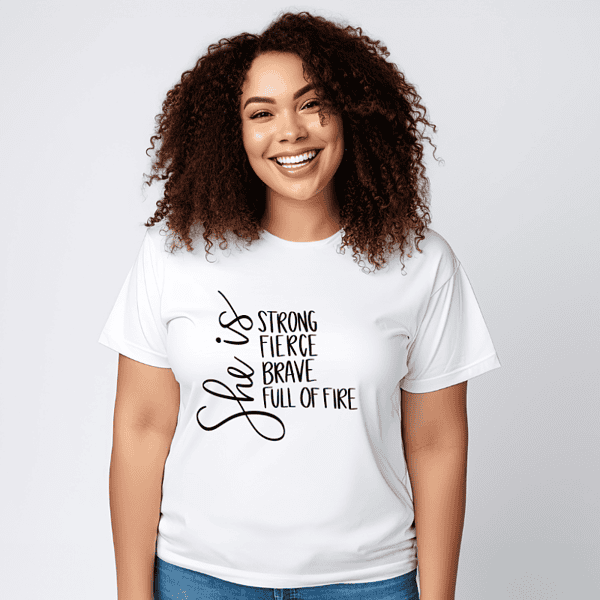 She Is Strong Fierce Brave Full of Fire T-Shirt for Women