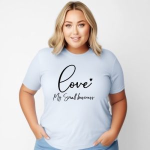 Love My Small Business Tee