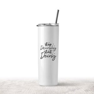 Inspire Momentum: Stop Dreaming, Start Doing Tumbler