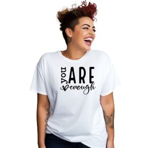 You Are Enough Empowerment Tee