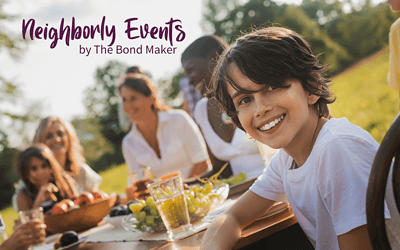 The Bond Maker Launches Neighborly Events to Connect Neighbors and Strengthen Communities